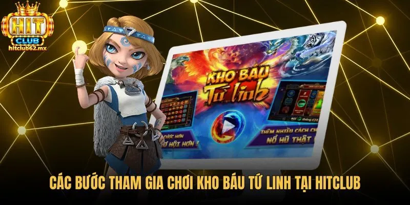 Thao tác quay hũ Hitclub tựa game kho báu tứ linh