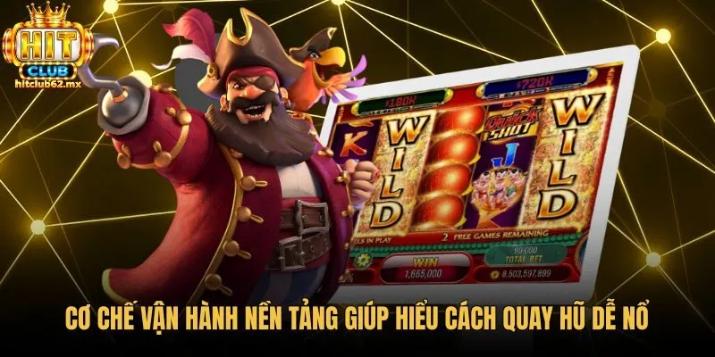 Thuật toán máy chủ hỗ trợ cách quay hũ dễ nổ