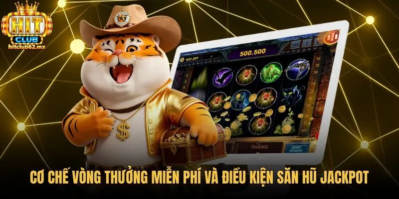 Vòng quay miễn phí cùng cơ chế tích lũy hũ Jackpot