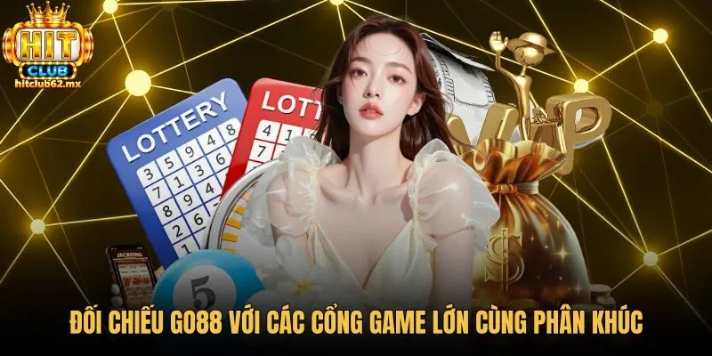 doi-chieu-go88-voi-cac-cong-game-lon-cung-phan-khuc Bảng đối chiếu trải nghiệm go88 và các cổng game lớn