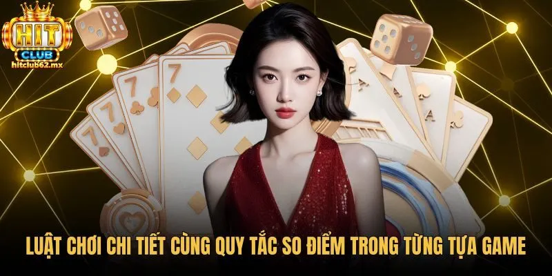 Quy tắc so điểm chi tiết cho từng thể loại game bài