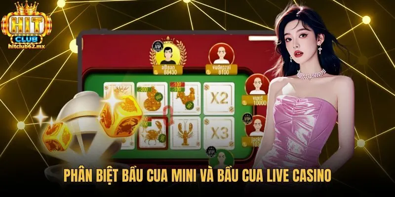phan-biet-bau-cua-mini-va-bau-cua-live-casino So sánh bầu cua mini cùng phiên bản live casino trực tuyến