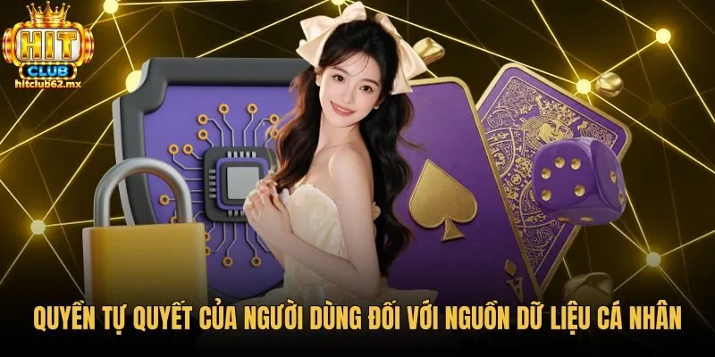 Quyền tự quyết thông tin cá nhân trong chính sách bảo mật