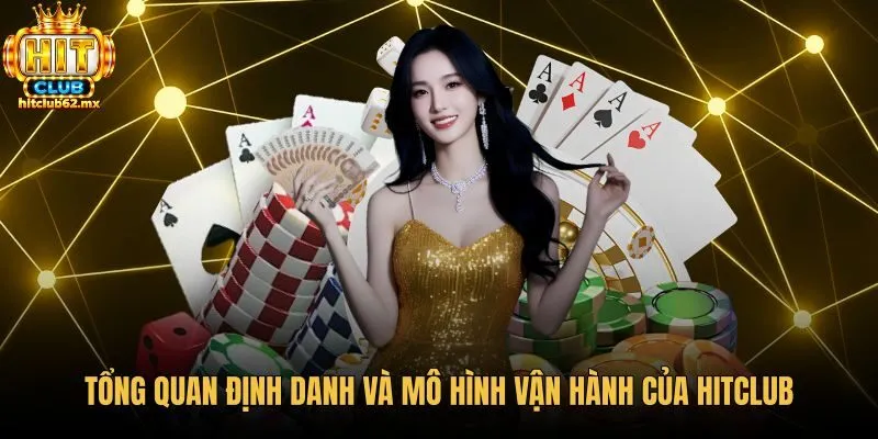 tong-quan-dinh-danh-va-mo-hinh-van-hanh-cua-hitclub Giới thiệu mô hình vận hành cổng game trực tuyến