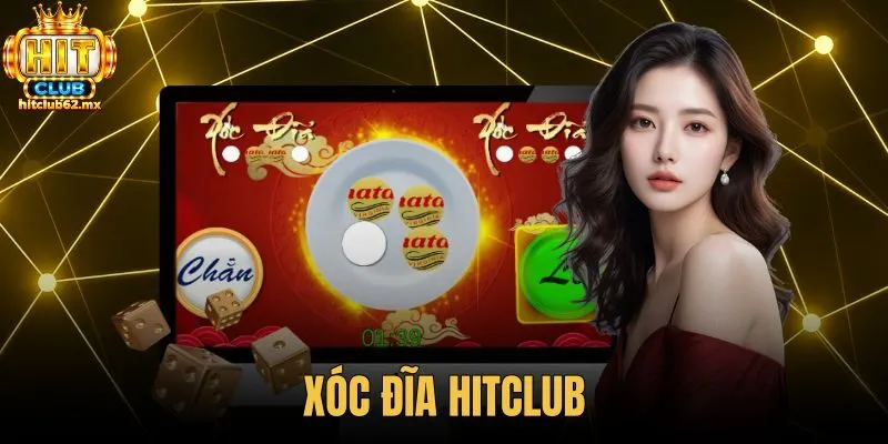 Xóc Đĩa Hitclub - Luật Chơi Chuẩn Và Tỷ Lệ Trả Thưởng